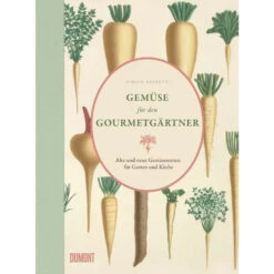 Gemüse Für Den Gourmetgärtner
