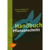 Handbuch Pflanzenschnitt 2 Handbuch Pflanzenschnitt -Saemereien buch handbuch pflanzenschnitt
