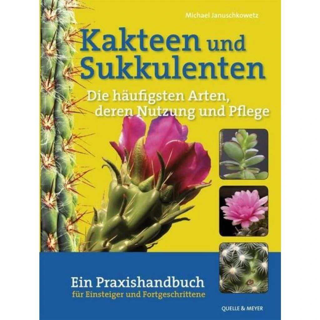 Kakteen Und Sukkulenten - Die Häufigsten Arten, Deren Vermehrung Und Pflege 3 Kakteen Und Sukkulenten - Die Häufigsten Arten, Deren Vermehrung Und Pflege