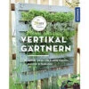 Vertikal Gärtnern - Grüne Ideen Für Kleine Gärten, Balkon & Terrasse -Saemereien buch vertikal gaertnern