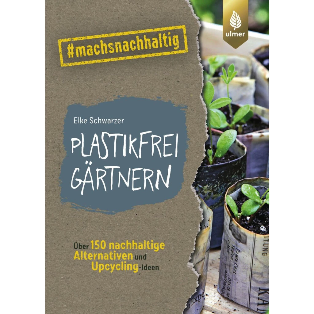 Plastikfrei Gärtnern 3 Plastikfrei Gärtnern